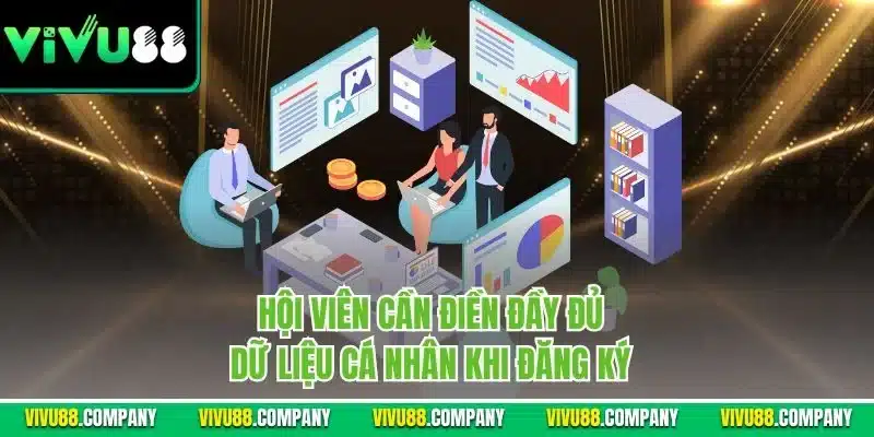 Hội viên cần điền đầy đủ dữ liệu cá nhân khi đăng ký