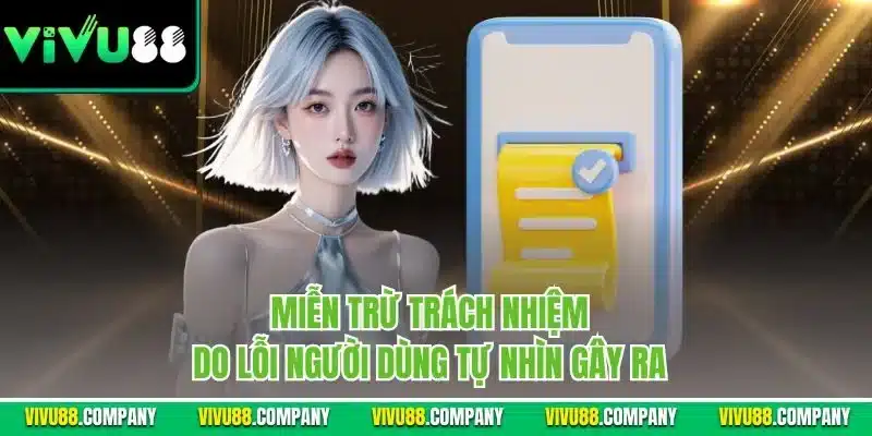 Miễn trừ trách nhiệm do lỗi người dùng tự nhìn gây ra